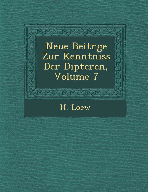 Front cover_Neue Beitr�ge Zur Kenntniss Der Dipteren, Volume 7