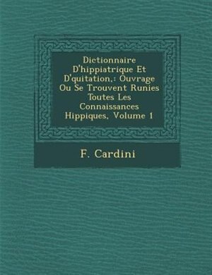 Couverture_Dictionnaire D'hippiatrique Et D'?quitation,