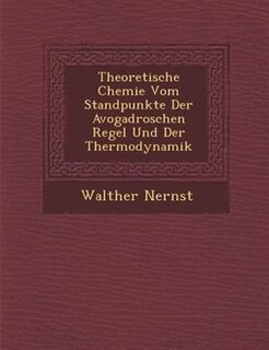 Front cover_Theoretische Chemie Vom Standpunkte Der Avogadroschen Regel Und Der Thermodynamik