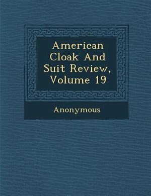 Couverture_American Cloak And Suit Review, Volume 19
