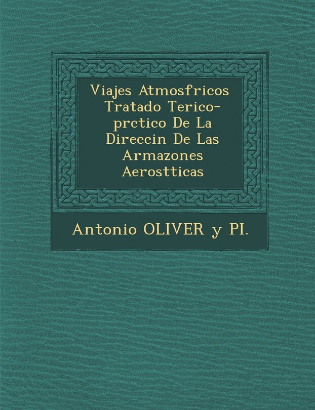 Front cover_Viajes Atmosf Ricos Tratado Te Rico-PR Ctico de La Direcci N de Las Armazones Aerost Ticas