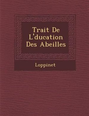 Front cover_Trait? De L'?ducation Des Abeilles