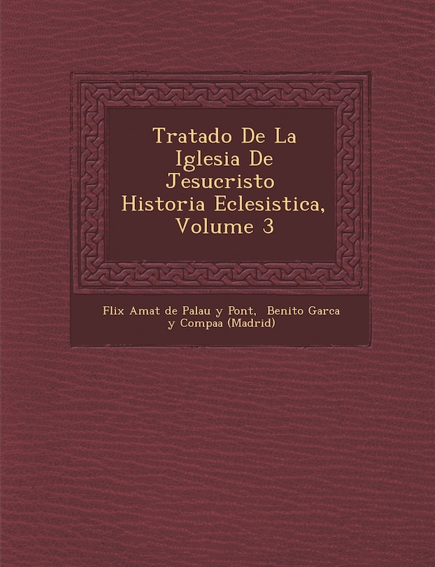 Front cover_Tratado de La Iglesia de Jesucristo Historia Eclesi Stica, Volume 3