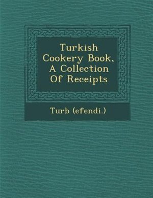 Couverture_Turkish Cookery Book, A Collection Of Receipts