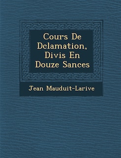 Couverture_Cours de D Clamation, Divis En Douze S Ances