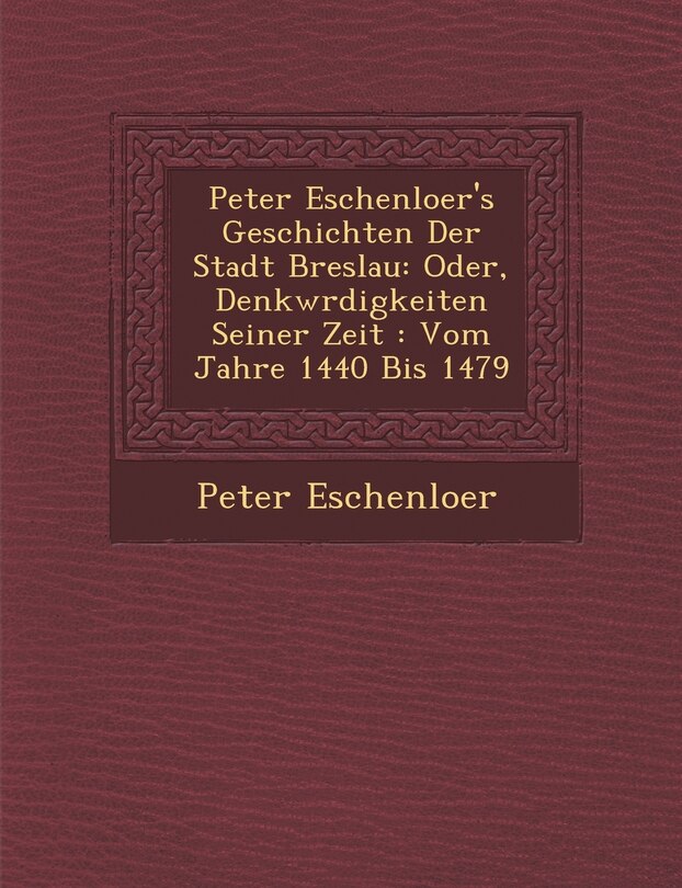 Front cover_Peter Eschenloer's Geschichten Der Stadt Breslau