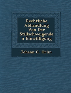 Front cover_Rechtliche Abhandlung Von Der Stillschweigenden Einwilligung