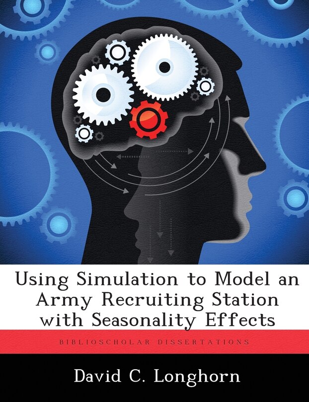 Front cover_Using Simulation To Model An Army Recruiting Station With Seasonality Effects