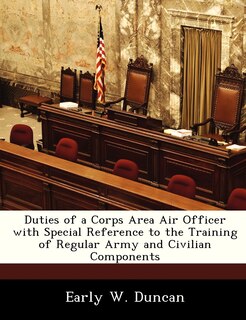 Front cover_Duties Of A Corps Area Air Officer With Special Reference To The Training Of Regular Army And Civilian Components
