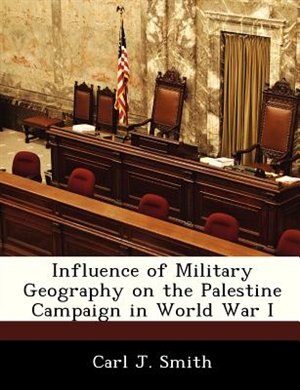 Couverture_Influence Of Military Geography On The Palestine Campaign In World War I
