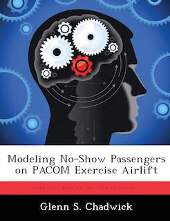 Couverture_Modeling No-show Passengers On Pacom Exercise Airlift