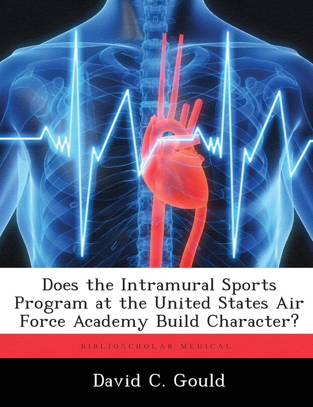 Front cover_Does The Intramural Sports Program At The United States Air Force Academy Build Character?