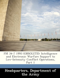 Fm 34-7 1993 (obsolete): Intelligence And Electronic Warfare Support To Low-intensity Conflict Operations, Part 1