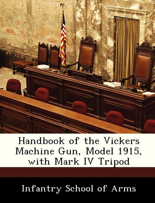 Couverture_Handbook Of The Vickers Machine Gun, Model 1915, With Mark Iv Tripod
