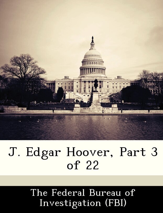 Front cover_J. Edgar Hoover, Part 3 Of 22