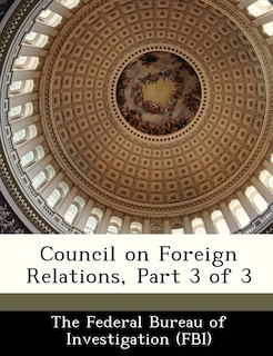 Council On Foreign Relations, Part 3 Of 3