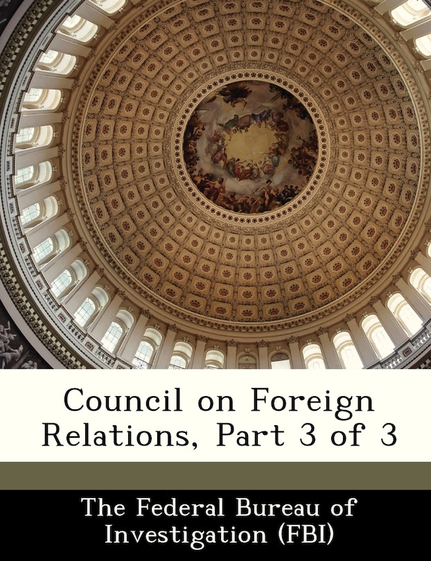 Council On Foreign Relations, Part 3 Of 3