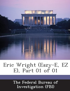 Couverture_Eric Wright (eazy-e, Ez E), Part 01 Of 01