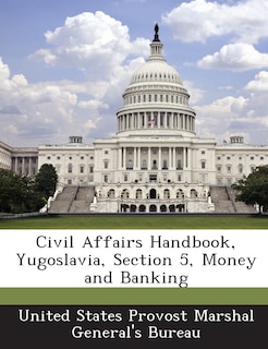 Front cover_Civil Affairs Handbook, Yugoslavia, Section 5, Money And Banking