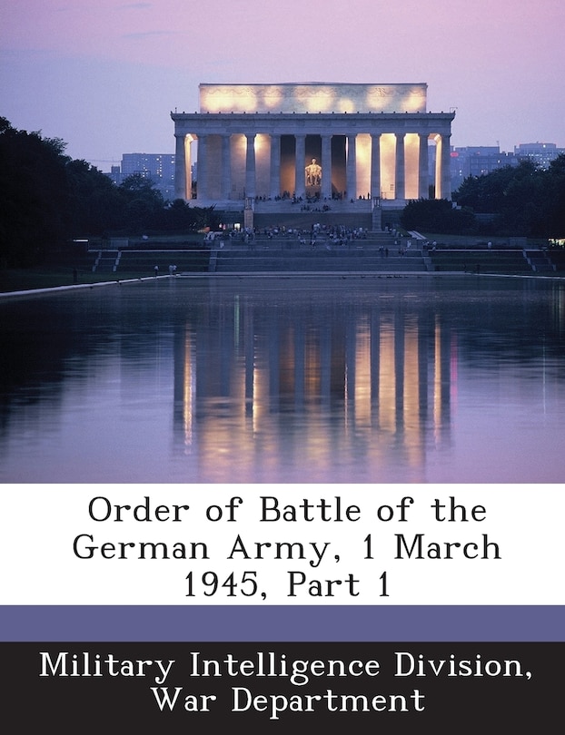 Order Of Battle Of The German Army, 1 March 1945, Part 1