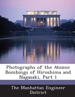 Front cover_Photographs Of The Atomic Bombings Of Hiroshima And Nagasaki, Part 1