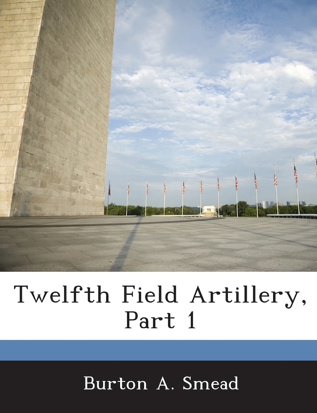 Couverture_Twelfth Field Artillery, Part 1