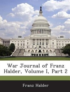 Front cover_War Journal Of Franz Halder, Volume I, Part 2