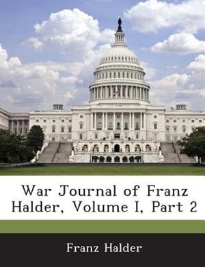 Front cover_War Journal Of Franz Halder, Volume I, Part 2