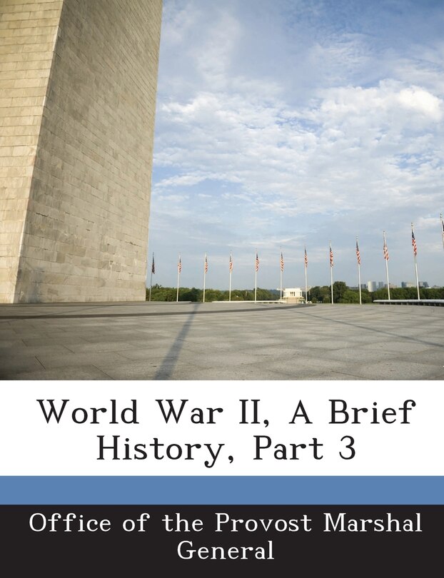 Front cover_World War Ii, A Brief History, Part 3