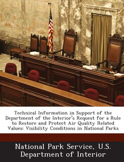 Front cover_Technical Information In Support Of The Department Of The Interior's Request For A Rule To Restore And Protect Air Quality Related Values