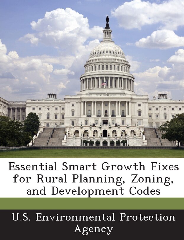 Couverture_Essential Smart Growth Fixes For Rural Planning, Zoning, And Development Codes