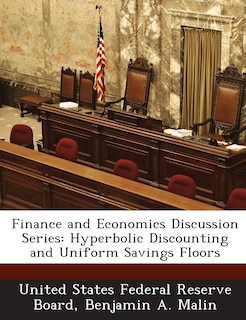 Finance And Economics Discussion Series: Hyperbolic Discounting And Uniform Savings Floors