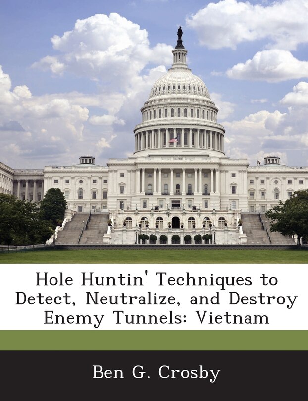 Front cover_Hole Huntin' Techniques To Detect, Neutralize, And Destroy Enemy Tunnels