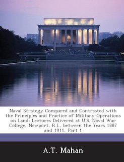 Front cover_Naval Strategy Compared And Contrasted With The Principles And Practice Of Military Operations On Land