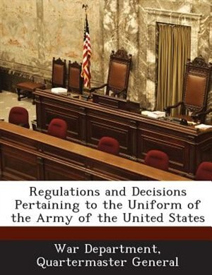 Couverture_Regulations And Decisions Pertaining To The Uniform Of The Army Of The United States