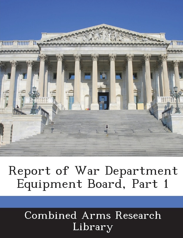 Couverture_Report Of War Department Equipment Board, Part 1