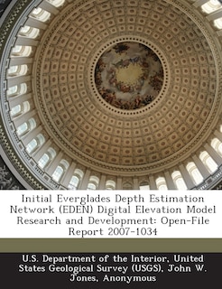 Front cover_Initial Everglades Depth Estimation Network (eden) Digital Elevation Model Research And Development