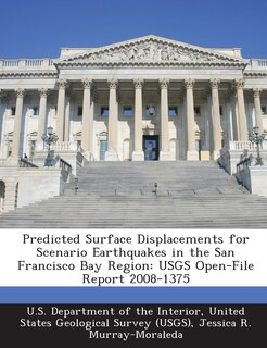 Front cover_Predicted Surface Displacements For Scenario Earthquakes In The San Francisco Bay Region