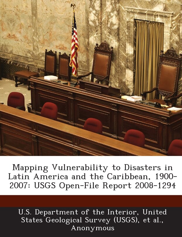 Mapping Vulnerability To Disasters In Latin America And The Caribbean, 1900-2007: Usgs Open-file Report 2008-1294