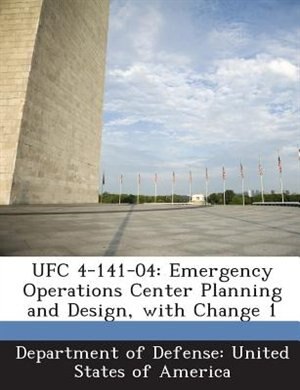 Ufc 4-141-04: Emergency Operations Center Planning And Design, With Change 1