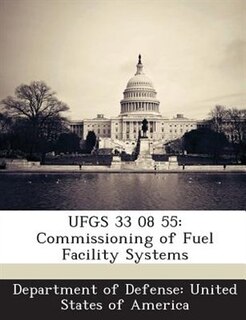 Ufgs 33 08 55: Commissioning Of Fuel Facility Systems