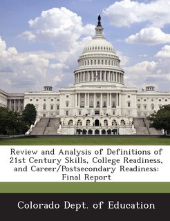 Front cover_Review And Analysis Of Definitions Of 21st Century Skills, College Readiness, And Career/postsecondary Readiness