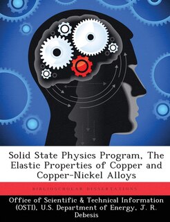 Couverture_Solid State Physics Program, The Elastic Properties Of Copper And Copper-nickel Alloys