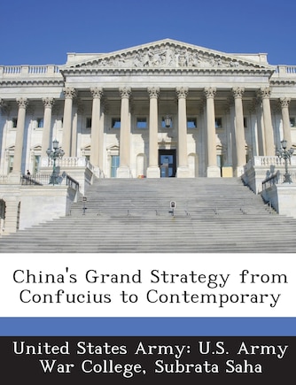 China's Grand Strategy From Confucius To Contemporary