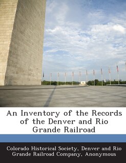 Front cover_An Inventory Of The Records Of The Denver And Rio Grande Railroad