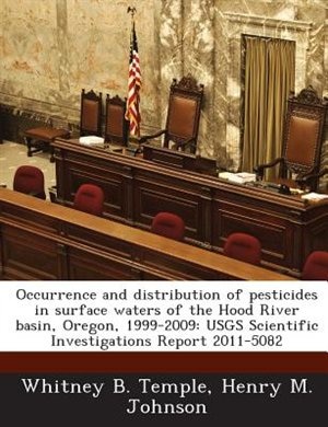 Front cover_Occurrence And Distribution Of Pesticides In Surface Waters Of The Hood River Basin, Oregon, 1999-2009