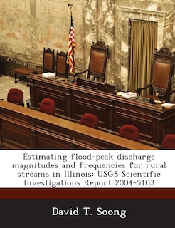 Front cover_Estimating Flood-peak Discharge Magnitudes And Frequencies For Rural Streams In Illinois