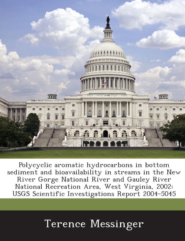 Couverture_Polycyclic Aromatic Hydrocarbons In Bottom Sediment And Bioavailability In Streams In The New River Gorge National River And Gauley River National Recreation Area, West Virginia, 2002