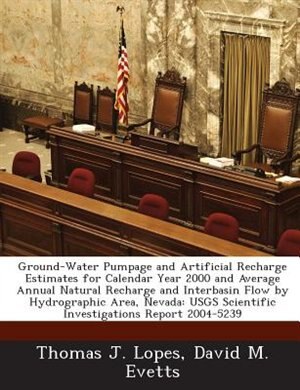 Couverture_Ground-water Pumpage And Artificial Recharge Estimates For Calendar Year 2000 And Average Annual Natural Recharge And Interbasin Flow By Hydrographic Area, Nevada