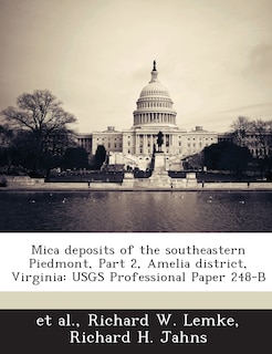 Mica Deposits Of The Southeastern Piedmont, Part 2, Amelia District, Virginia: Usgs Professional Paper 248-b